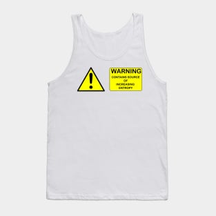 WARNING : CONTAINS SOURCE OF INCREASING ENTROPY Tank Top